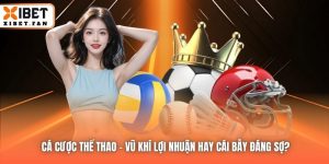 Cá Cược Thể Thao - Vũ Khí Lợi Nhuận Hay Cái Bẫy Đáng Sợ?