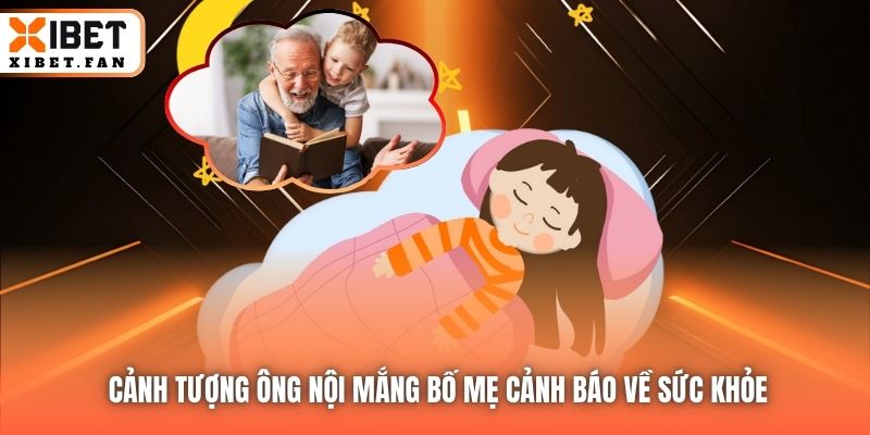 Cảnh tượng ông nội mắng bố mẹ cảnh báo về sức khỏe