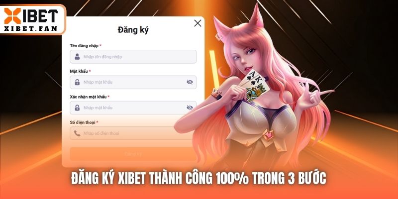 Đăng ký Xibet thành công 100% trong 3 bước