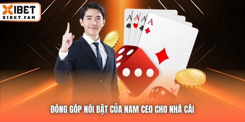 Đóng góp nổi bật của nam CEO cho nhà cái
