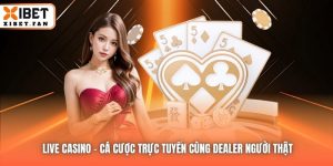 Live Casino - Cá Cược Trực Tuyến Cùng Dealer Người Thật