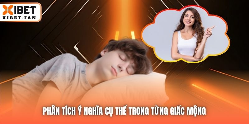 Phân tích ý nghĩa cụ thể trong từng giấc mộng