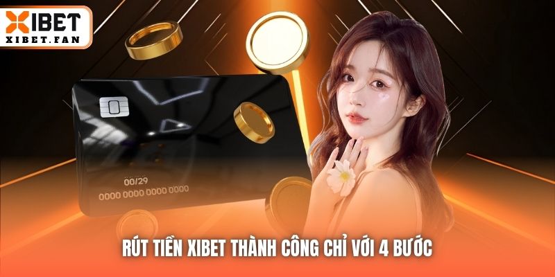 Rút tiền Xibet thành công chỉ với 4 bước