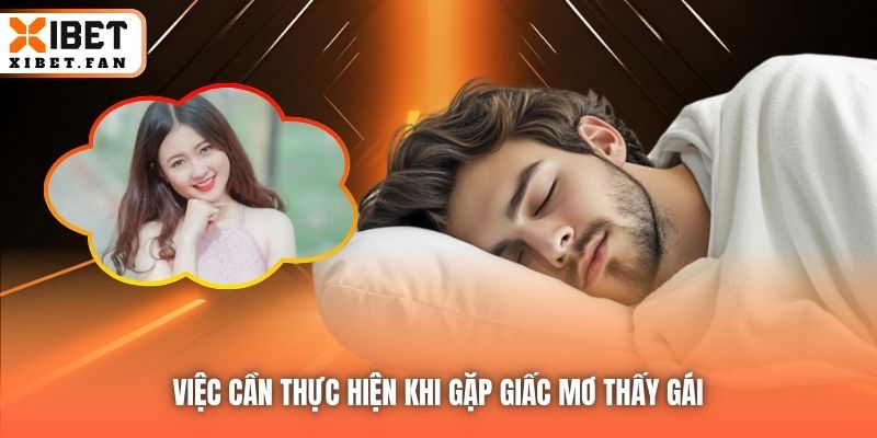 Việc cần thực hiện khi gặp giấc mơ thấy gái