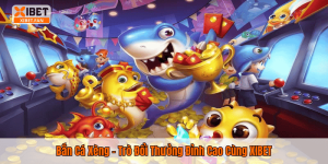Bắn Cá Xèng – Trò Đổi Thưởng Đỉnh Cao Cùng XIBET