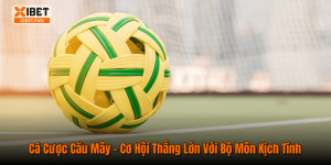 Cá Cược Cầu Mây – Cơ Hội Thắng Lớn Với Bộ Môn Kịch Tính