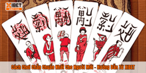 Cách Chơi Chắn Chuẩn Nhất Cho Người Mới – Hướng Dẫn Từ XIBET