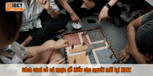 Cách chơi cờ cá ngựa dễ hiểu cho người mới tại XIBET