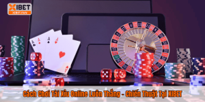 Cách Chơi Tài Xỉu Online Luôn Thắng – Chiến Thuật Tại XIBET