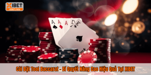 Cài Đặt Tool Baccarat – Bí Quyết Nâng Cao Hiệu Quả Tại XIBET