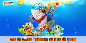 Game bắn cá online – Trải nghiệm giải trí hấp dẫn tại XIBET