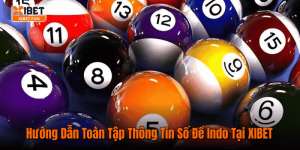 Hướng Dẫn Toàn Tập Thông Tin Số Đề Indo Tại XIBET