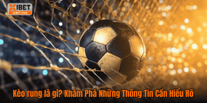 Kèo rung là gì? Khám Phá Những Thông Tin Cần Hiểu Rõ