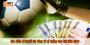 Kèo Xiên: Bí Quyết Gia Tăng Tỷ Lệ Thắng Cho Hội Viên XIBET