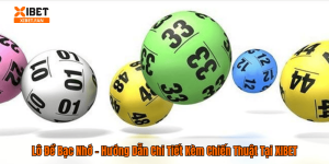 Lô Đề Bạc Nhớ – Hướng Dẫn Chi Tiết Kèm Chiến Thuật Tại XIBET