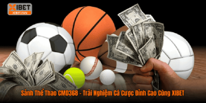 Sảnh Thể Thao CMD368 – Trải Nghiệm Cá Cược Đỉnh Cao Cùng XIBET