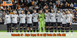 Valencia CF – Thực Trạng Và Cơ Hội Vươn Lên Trên BXH