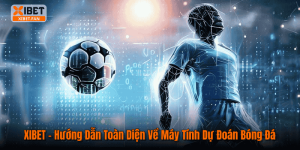 XIBET – Hướng Dẫn Toàn Diện Về Máy Tính Dự Đoán Bóng Đá