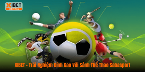 XIBET – Trải Nghiệm Đỉnh Cao Với Sảnh Thể Thao Sabasport