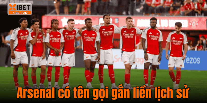 Arsenal có tên gọi gắn liền lịch sử