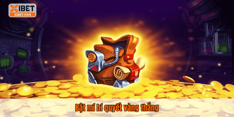 Bật mí bí quyết vàng thắng lớn