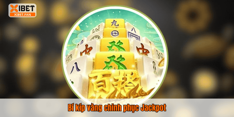 Bí kíp vàng chinh phục Jackpot
