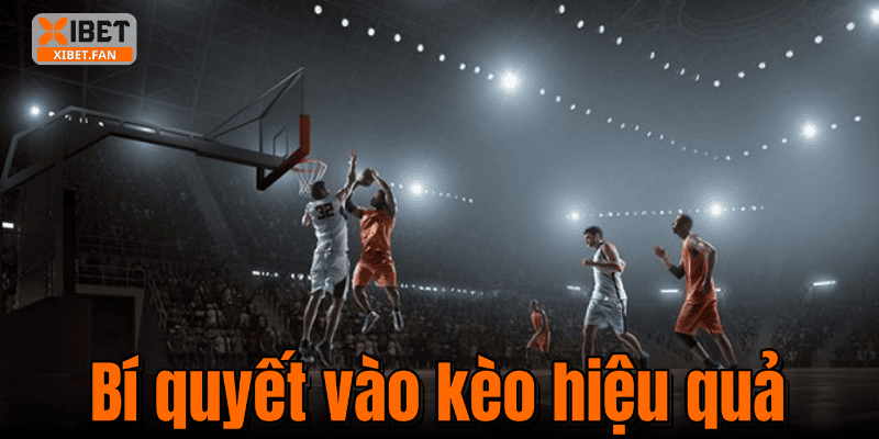 Bí quyết vào kèo hiệu quả
