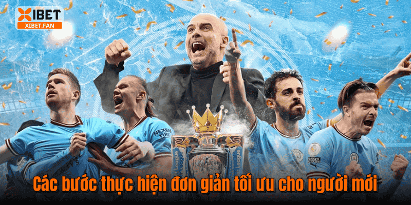 Các bước thực hiện đơn giản tối ưu cho người mới