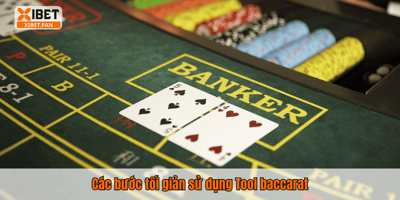 Các bước tối giản sử dụng Tool baccarat