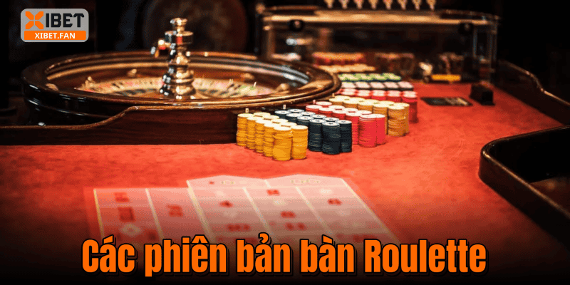 Các phiên bản bàn Roulette