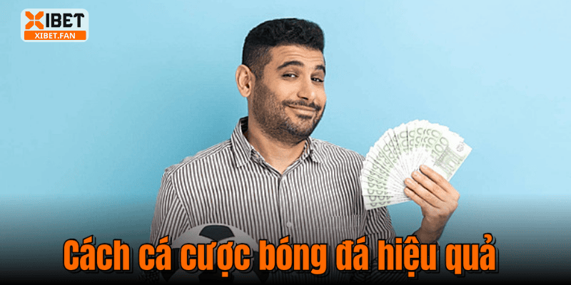Cách cá cược bóng đá hiệu quả