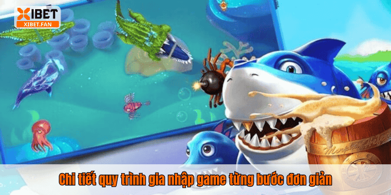 Chi tiết quy trình gia nhập game từng bước đơn giản
