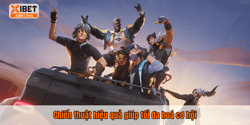 Chiến thuật hiệu quả giúp tối đa hoá cơ hội