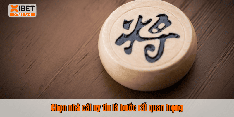 Chọn nhà cái uy tín là bước rất quan trọng