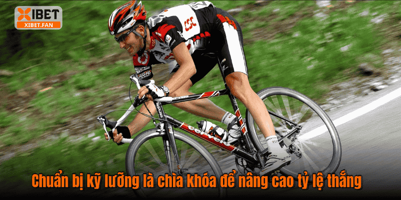 Chuẩn bị kỹ lưỡng là chìa khóa để nâng cao tỷ lệ thắng