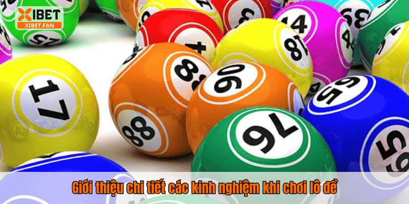 Giới thiệu chi tiết các kinh nghiệm khi chơi lô đề