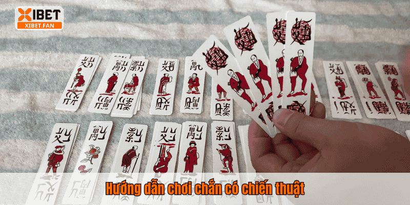 Hướng dẫn chơi chắn có chiến thuật