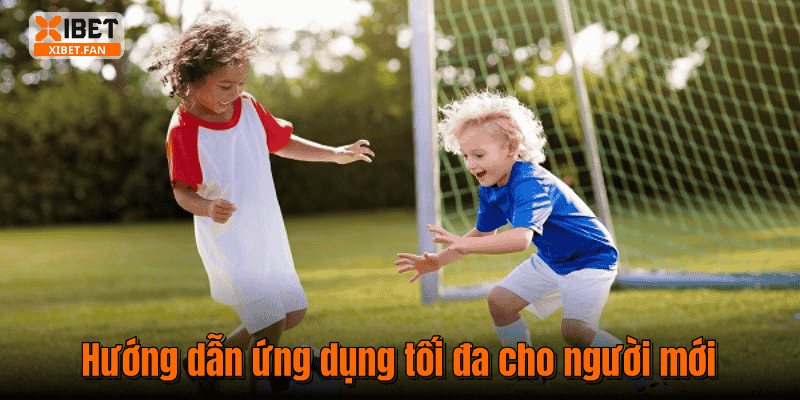 Hướng dẫn ứng dụng tối đa cho người mới