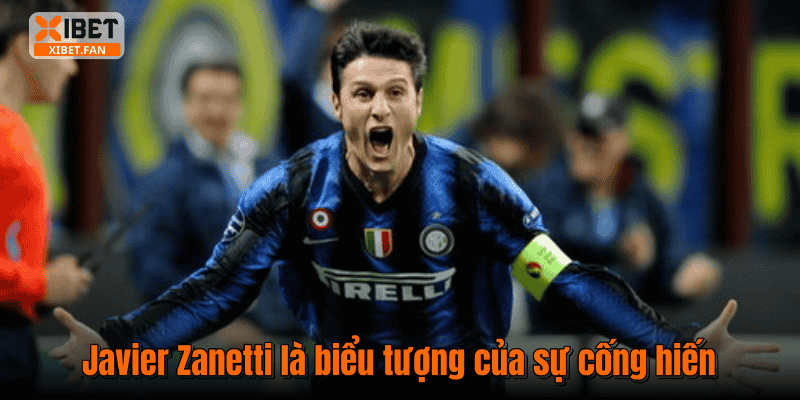 Javier Zanetti là biểu tượng của sự cống hiến