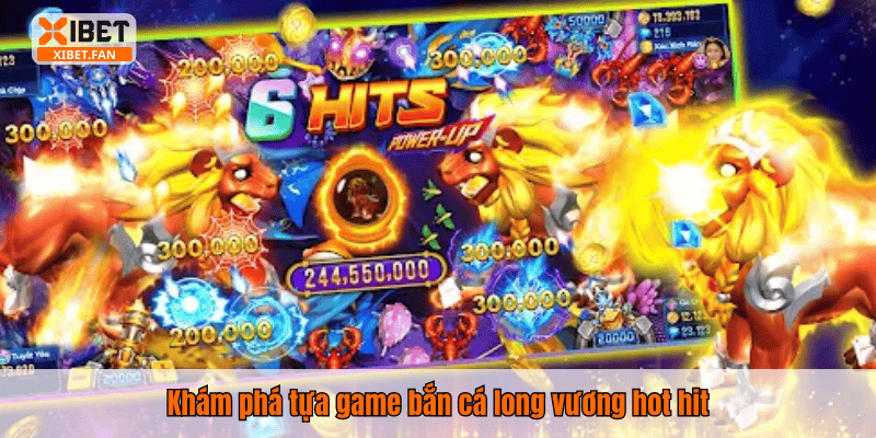 Khám phá tựa game bắn cá long vương hot hit