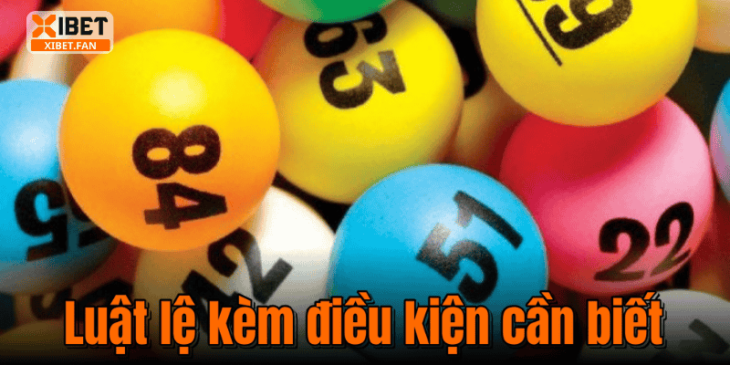 Luật lệ kèm điều kiện cần biết
