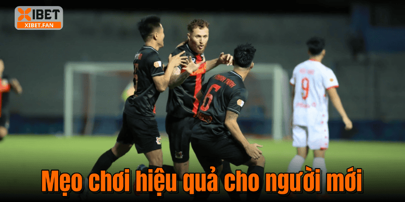 Mẹo chơi hiệu quả cho người mới
