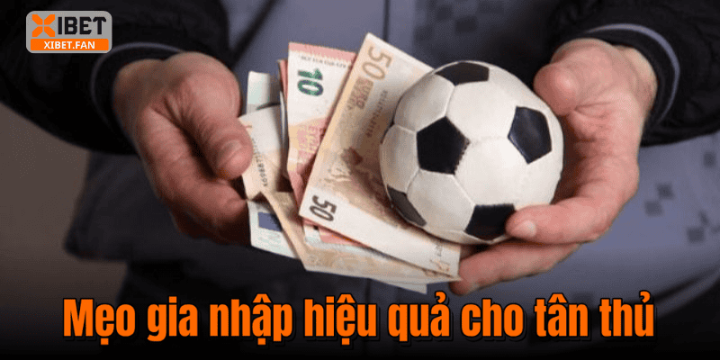 Mẹo gia nhập hiệu quả cho tân thủ