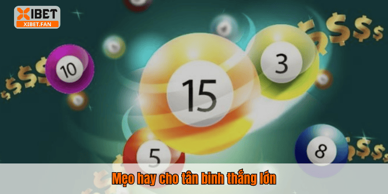 Mẹo hay cho tân binh thắng lớn