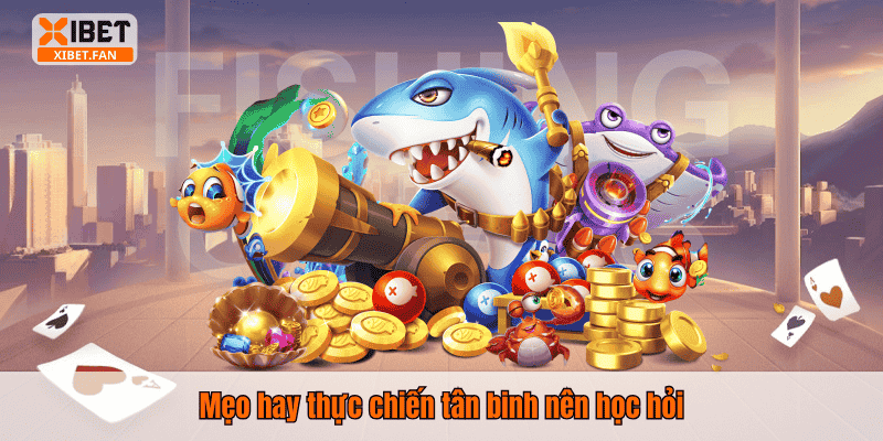 Mẹo hay thực chiến tân binh nên học hỏi