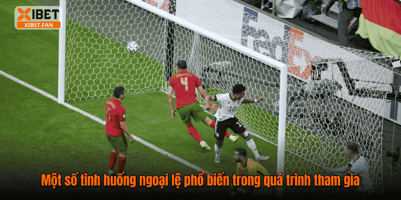 Một số tình huống ngoại lệ phổ biến trong quá trình tham gia