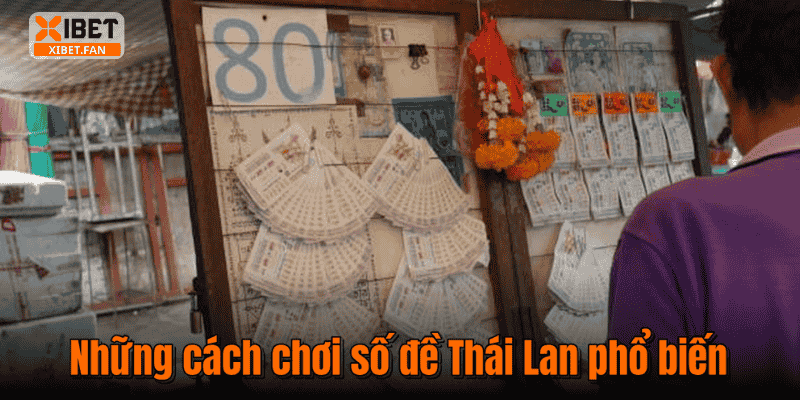 Những cách chơi số đề Thái Lan phổ biến