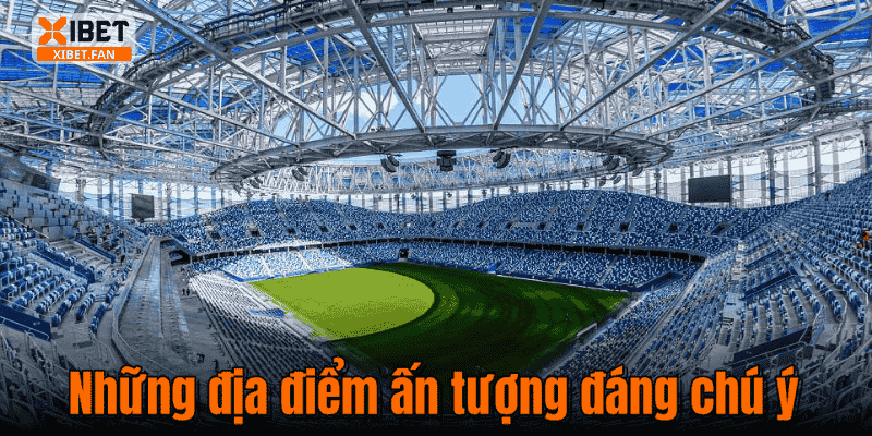 Những địa điểm ấn tượng đáng chú ý