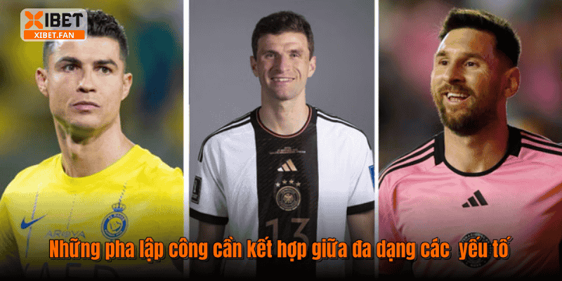 Những pha lập công cần kết hợp giữa đa dạng các  yếu tố