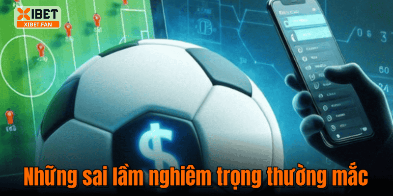 Những sai lầm nghiêm trọng thường mắc